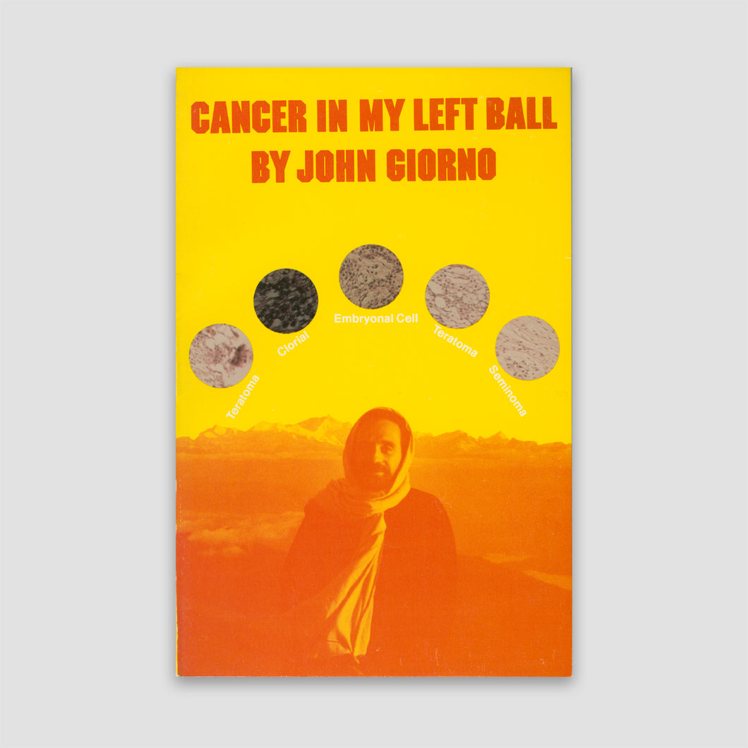 Cancer in my Left Ball: Poems 1970-1972 by John Giorno